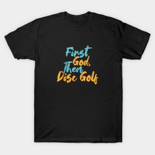 First God Then Disc Golf T-Shirt
